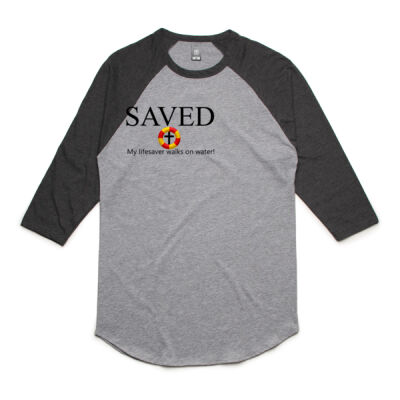 Saved. My Life Saver Walks on Water! Raglan Tee Thumbnail